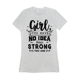 Plus Minus Co Girl you have no idea how strong you are || Be Strong And Courageous Girl || Girl Power || Future is Female T-Shirts, view 2
