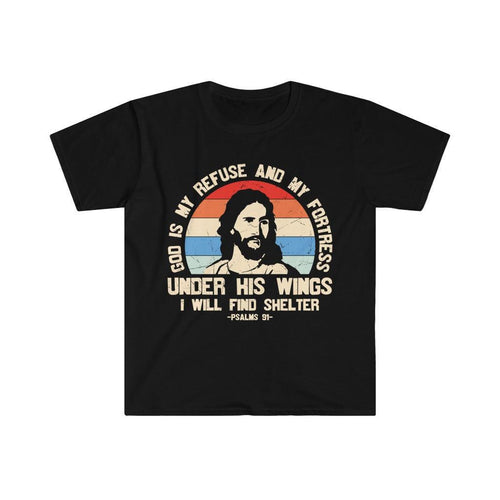 Plus Minus Co God is my refuse and my fortress, under his wings I will find shelter, Bible verse, Psalms 91, Unisex Soft style T-Shirt