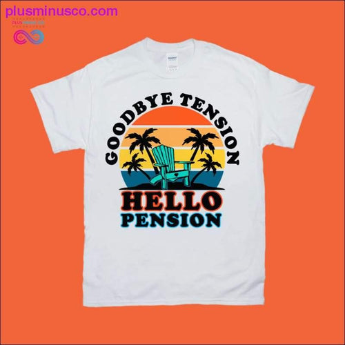 Plus Minus Co Goodbye Tension Hello Pension | Retro Sunset T-Shirts