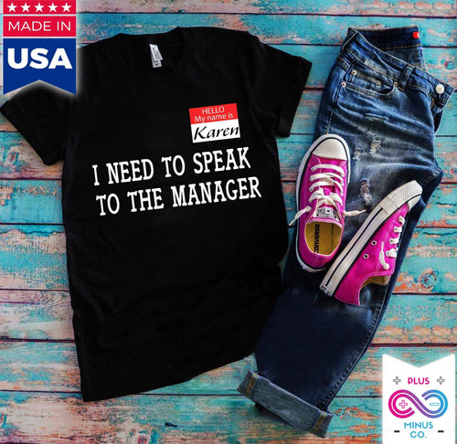 Plus Minus Co Hello My Name Is Karen I Need To Speak To The Manager ,karen shirt, My Name Is Karen, Karen meme, I am karen, dress for this halloween