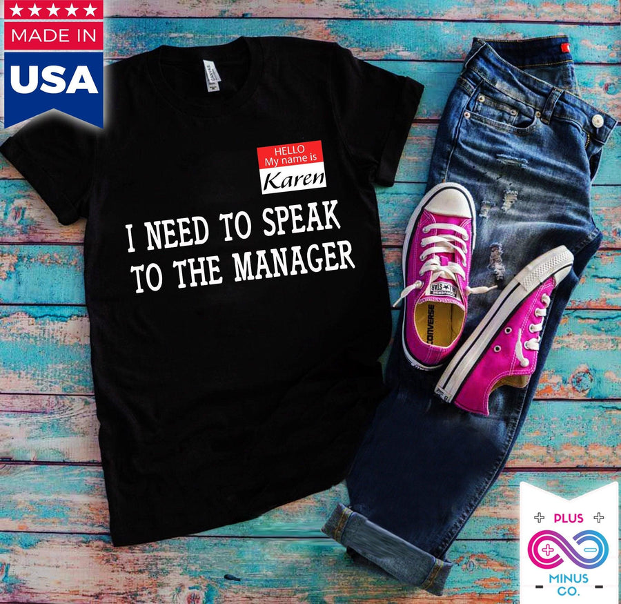 Plus Minus Co Hello My Name Is Karen I Need To Speak To The Manager ,karen shirt, My Name Is Karen, Karen meme, I am karen, dress for this halloween