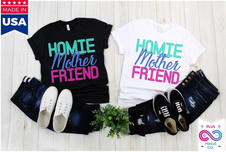 Plus Minus Co Homie Mother Friend T-Shirts || Mothers Day Gift || Mothers Day Shirt || Gift For Mom || Mom Birthday Gift Tee