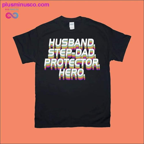 Plus Minus Co Husband Step-dad Protector Hero T-Shirts