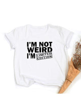 Plus Minus Co I'm Not Weird, I'm Limited Edition Women's T Shirts Funny Short Sleeve Summer Tops Clothes, view 4