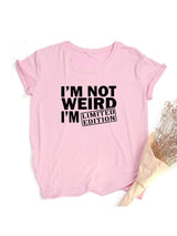 Plus Minus Co I'm Not Weird, I'm Limited Edition Women's T Shirts Funny Short Sleeve Summer Tops Clothes, view 5