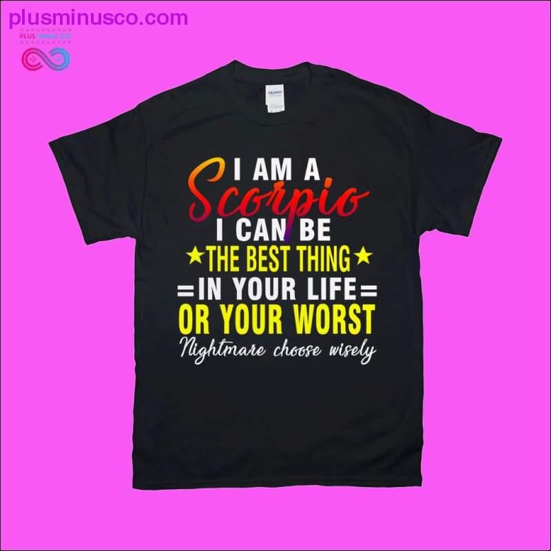 Plus Minus Co I am a Scorpio i can be the Best thing in your life or your