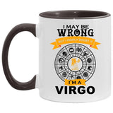 Plus Minus Co I am a Virgo, Accent Mug || Virgo Mug Gift || I am a be wrong, but Never doubt it, virgo funny coffee mug | astrology zodiac sign stars born, view 2