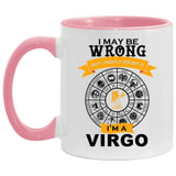 Plus Minus Co I am a Virgo, Accent Mug || Virgo Mug Gift || I am a be wrong, but Never doubt it, virgo funny coffee mug | astrology zodiac sign stars born, view 3