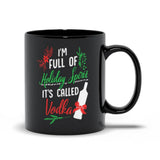 Plus Minus Co I Am Full Of Holiday Spirit And It'S Called Vodka Christmas Party Classic Black Mugs, view 3