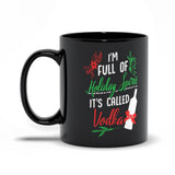 Plus Minus Co I Am Full Of Holiday Spirit And It'S Called Vodka Christmas Party Classic Black Mugs, view 6