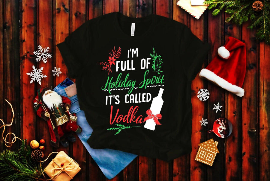 Plus Minus Co I Am Full Of Holiday Spirit And It'S Called Vodka Christmas Party Classic T-Shirts Funny Xmas Drinking Party Gift Holiday Gift