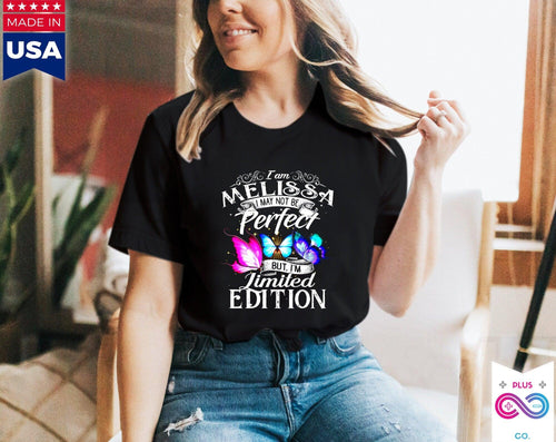 Plus Minus Co I Am Melissa I May Not Be Perfect But I'M Limited Edition T-Shirts || Limited Edition, i am limited edition