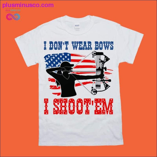 Plus Minus Co I don't wear bows I shoot'em | Female Bowhunting | American