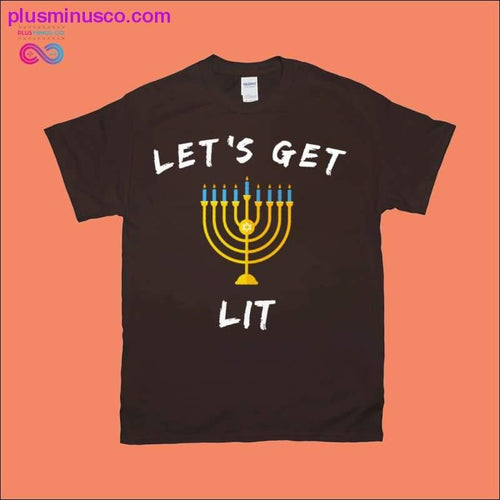 Plus Minus Co I last 8 days / Let's get LIT T-Shirts
