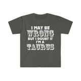Plus Minus Co I May Be Wrong but I Doubt I'm A Taurus T-Shirts Taurus May Birthday Gift Ideas, view 4