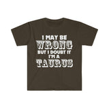 Plus Minus Co I May Be Wrong but I Doubt I'm A Taurus T-Shirts Taurus May Birthday Gift Ideas, view 5