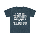 Plus Minus Co I May Be Wrong but I Doubt I'm A Taurus T-Shirts Taurus May Birthday Gift Ideas, view 6