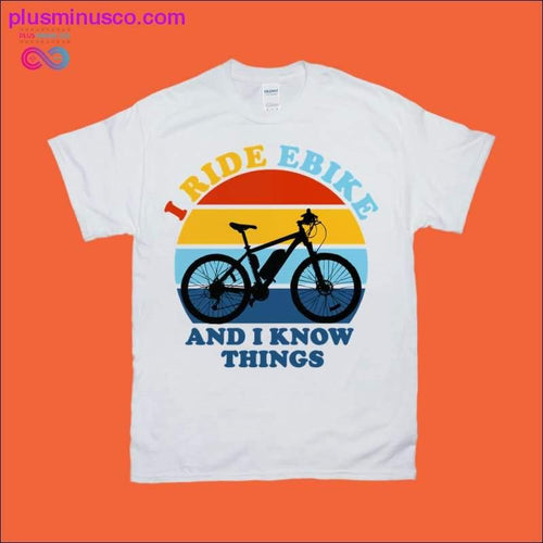 Plus Minus Co I ride EBIKE and I know things | Retro Sunset T-Shirts