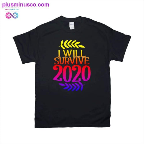 Plus Minus Co I will Survive 2020 T-Shirts