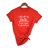 Plus Minus Co I Will Walk By Faith Even When I Can Not See T-Shirt Women's Fashion Clothes Tshirt Crewneck Top Tee Summer Casual Tshirt, view 2