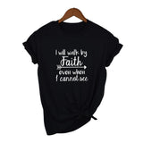 Plus Minus Co I Will Walk By Faith Even When I Can Not See T-Shirt Women's Fashion Clothes Tshirt Crewneck Top Tee Summer Casual Tshirt, view 6