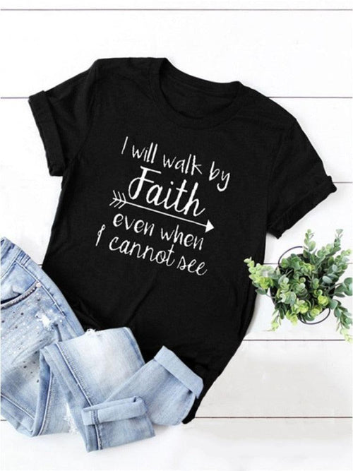 Plus Minus Co I Will Walk By Faith Even When I Can Not See T-Shirt Women's Fashion Clothes Tshirt Crewneck Top Tee Summer Casual Tshirt