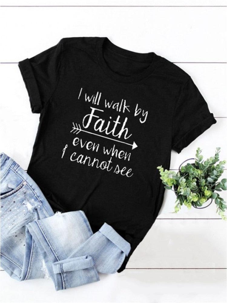 Plus Minus Co I Will Walk By Faith Even When I Can Not See T-Shirt Women's Fashion Clothes Tshirt Crewneck Top Tee Summer Casual Tshirt