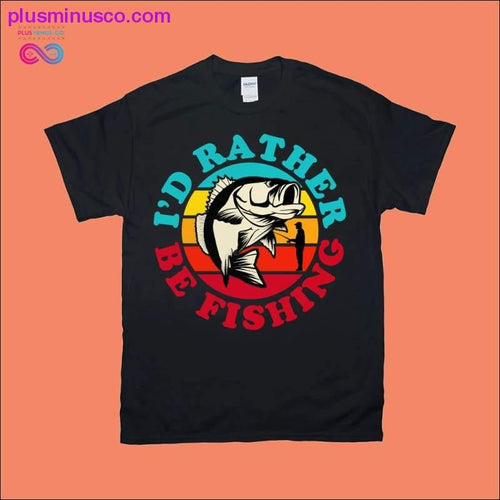 Plus Minus Co I'd rather be fishing | Largemouth Bass Fisherman | Retro