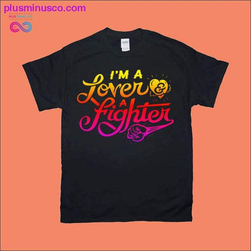 Plus Minus Co I'm a lover a fighter T-Shirts