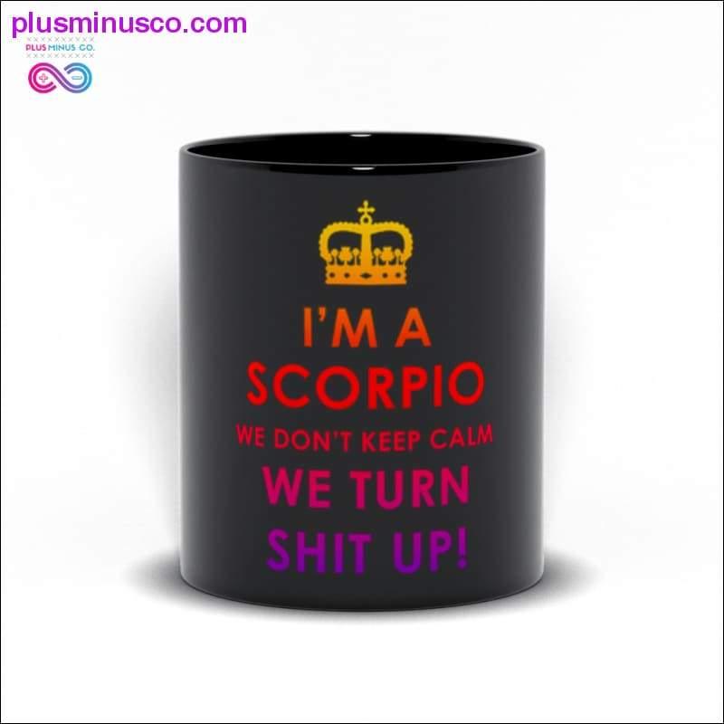 Plus Minus Co I'm a Scorpio we don't keep calm We turn shit up! Black Mugs