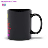 Plus Minus Co I'm a Scorpio we don't keep calm We turn shit up! Black Mugs, view 2