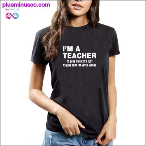 Plus Minus Co I'm A Teacher Funny Women Short Sleeve Tshirt Women Cotton