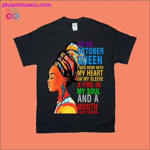 Plus Minus Co I'm an October Queen I was born with my heart on my sleeve a