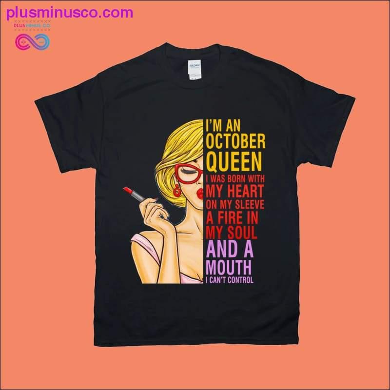 Plus Minus Co I'm an October Queen T-Shirts