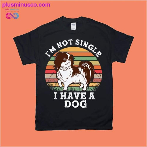 Plus Minus Co I'm not single I have a Dog | Retro Sunset T-Shirts