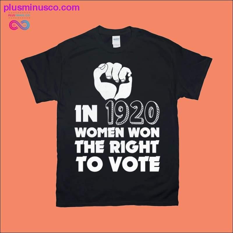 Plus Minus Co In 1920 women won the right to vote T-Shirts