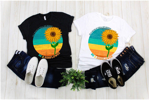 Plus Minus Co In A World Full Of Roses Be A Sunflower, Distressed T-Shirts, Sunflower Shirt, Flower Shirt, Inspirational Shirt, Nature Lover Shirt