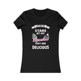 Plus Minus Co It's OK to Stare at my Cupcakes They are Delicious Women's Favorite Tee, Humorous Shirt, Best Seller Shirt, Great Funny Gift for Her, view 6