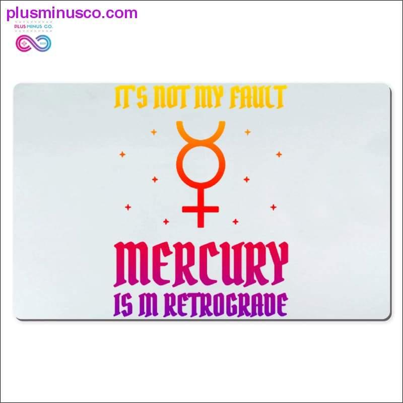 Plus Minus Co It's not my fault Mercury is in Retrograde Desk Mats