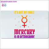 Plus Minus Co It's not my fault Mercury is in Retrograde Desk Mats, view 2