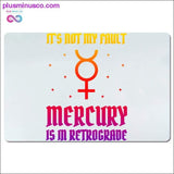 Plus Minus Co It's not my fault Mercury is in Retrograde Desk Mats, view 3