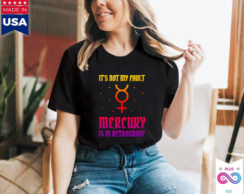 Plus Minus Co It's Not My Fault Mercury Is In Retrograde T-Shirts, Mercury Retrograde dance gift, Mercury Retro Astrological gift, Mercury Retrograde