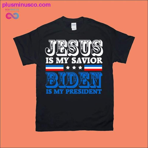 Plus Minus Co Jesus My Savior Joe Biden My President 2020 Election Gift T-Shirts, joe biden 46 shirt, Joe Biden T-Shirts, Biden is my President