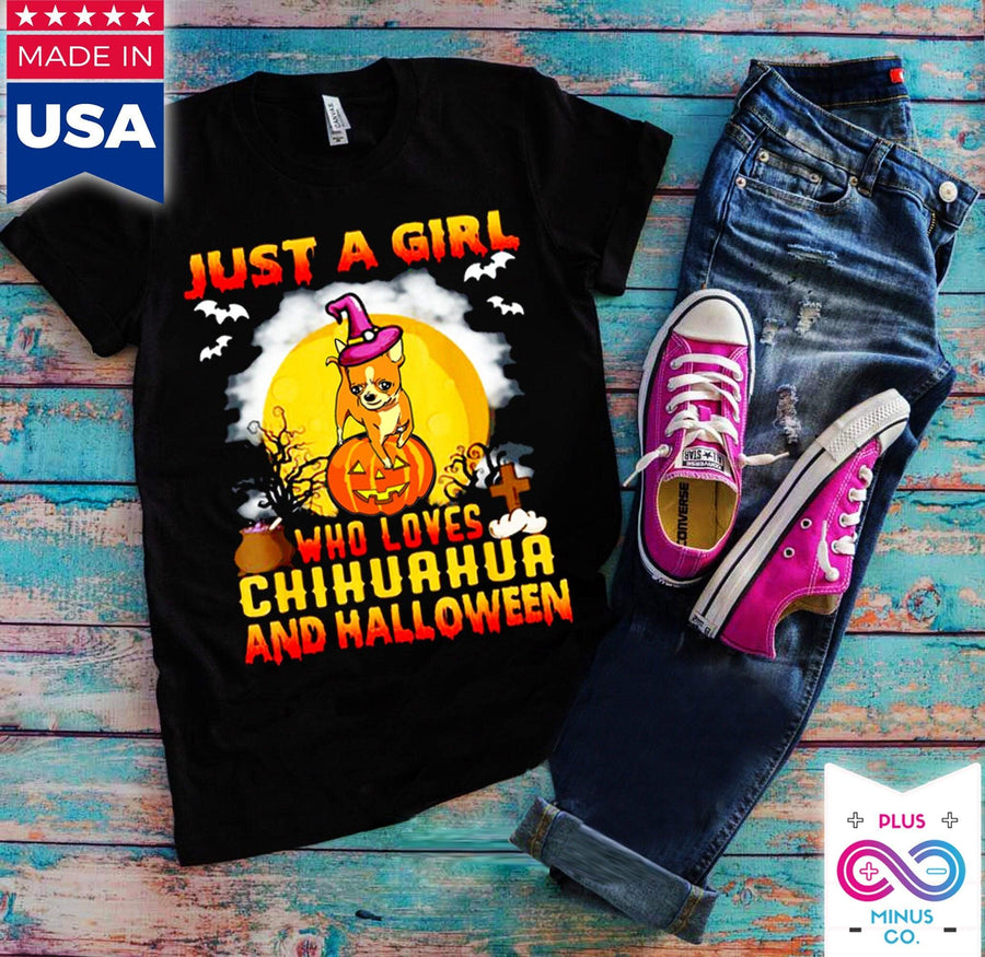Plus Minus Co Just A Girl Who Loves Chihuahua And Halloween T-Shirts, Chihuahua Lover Gift, Chihuahua Lover Halloween Gift