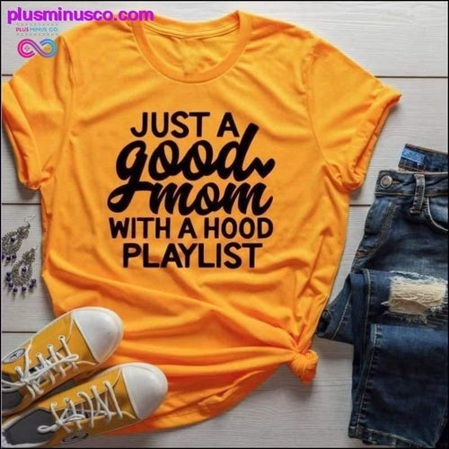 Plus Minus Co Just a Good Mom with Hood Playlist T-shirt, Mom Shirt, Funny Mom Shirt, Just a Good Mom with a Hood Playlist Shirt, Mothers Day Gift, Gift For Mom, Mom Shirts, Funny Mom Shirt