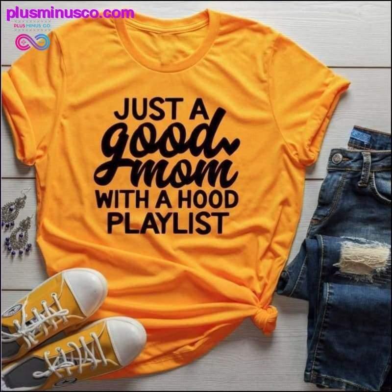 Plus Minus Co Just a Good Mom with Hood Playlist T-shirt, Mom Shirt, Funny Mom Shirt, Just a Good Mom with a Hood Playlist Shirt, Mothers Day Gift, Gift For Mom, Mom Shirts, Funny Mom Shirt