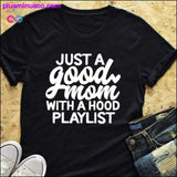 Plus Minus Co Just a Good Mom with Hood Playlist T-shirt, Mom Shirt, Funny Mom Shirt, Just a Good Mom with a Hood Playlist Shirt, Mothers Day Gift, Gift For Mom, Mom Shirts, Funny Mom Shirt, view 4