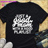 Plus Minus Co Just a Good Mom with Hood Playlist T-shirt, Mom Shirt, Funny Mom Shirt, Just a Good Mom with a Hood Playlist Shirt, Mothers Day Gift, Gift For Mom, Mom Shirts, Funny Mom Shirt, view 5