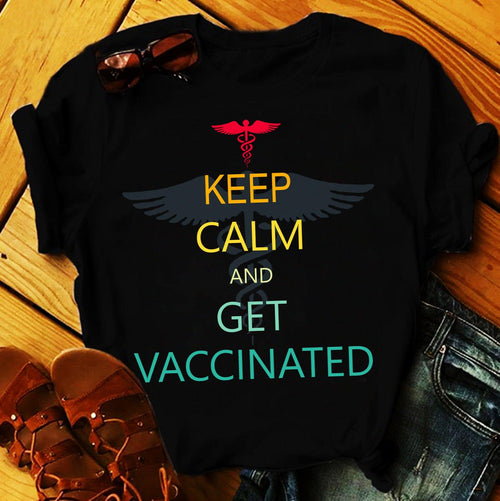 Plus Minus Co Keep Calm And Get Vaccinated T-Shirts, Vaccination Shirt, Get Vaccinated Tee, Pro Vaccines Shirt, Nurse Funny Shirt, Vaccines Saves Lives
