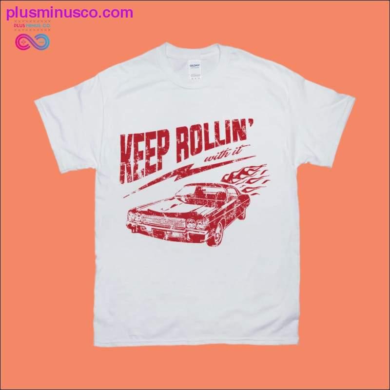 Plus Minus Co Keep Rollin with it T-Shirts